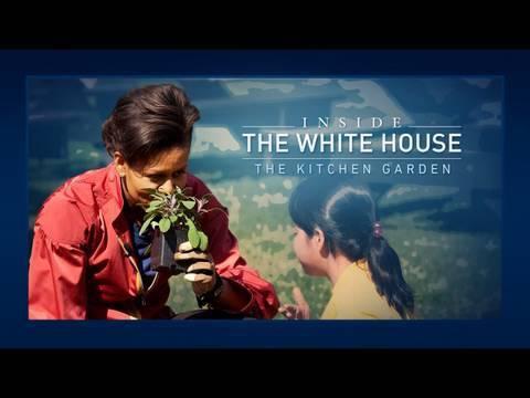 Inside the White House: The Kitchen Garden